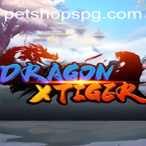 Explorando o Fascinante Mundo de DragonXTiger no PETSHOP PG